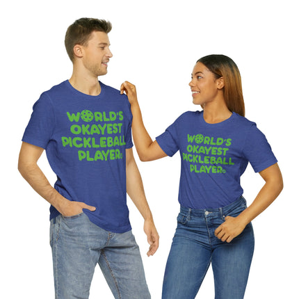 World's Okayest Pickleball Player Unisex Short Sleeve Tee