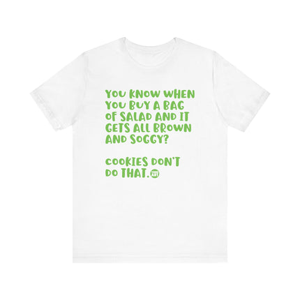 Salad Gets Soggy Not Cookies Tee, Funny Salad Joke Tee