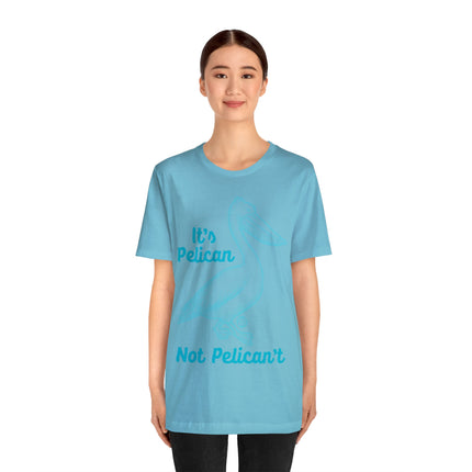 Pelican Not can't Unisex Short Sleeve Tee