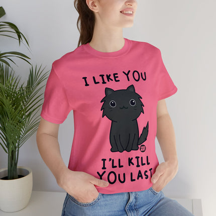 I Like You Kill You Last Unisex Short Sleeve Tee