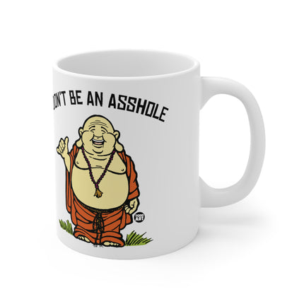 Don'e be asshole buddah Ceramic Mug