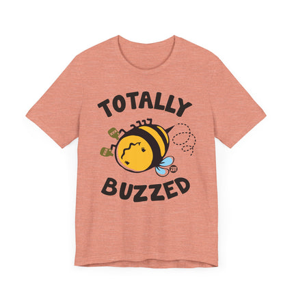 Cute "TOTALLY BUZZED " Tee Shirt