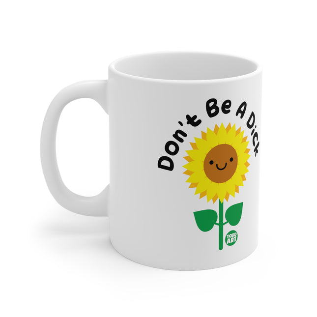 Dont Be A Dick Sunflower Ceramic Mug