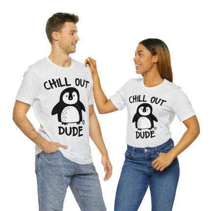 Chill Out Dude Penguin Unisex Tee