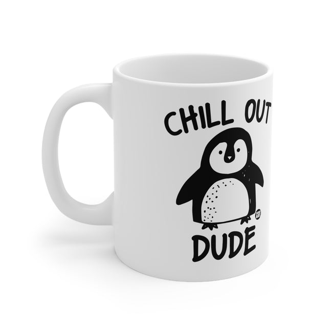 Chill Out Dude Ceramic Mug