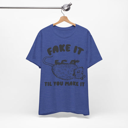 Fake It Till You Make It Possum Unisex Short Sleeve Tee