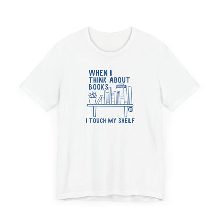 Funny "I TOUCH MY SHELF" Tee Shirt