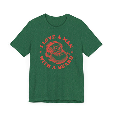 Funny "I LOVE A MAN WITH A BEARD" Santa Tee Shirt