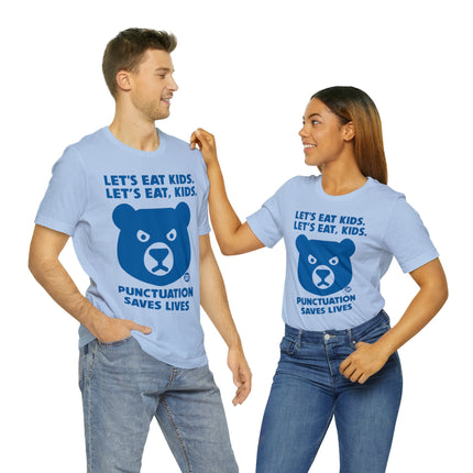 Let's Eat Kids Punctuation Saves Lives Unisex Short Sleeve Tee