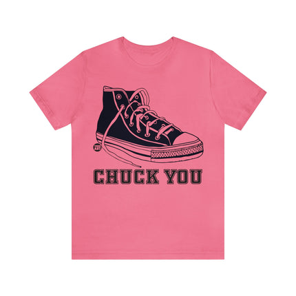 Chuck You Unisex Tee