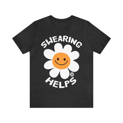 Swearing Helps Unisex Short Sleeve Tee