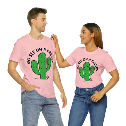 Go Sit On A Cactus Unisex Short Sleeve Tee