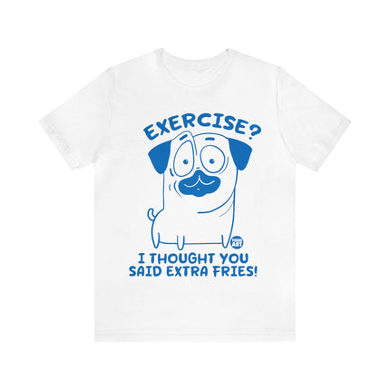 Exercise Thought Extra Fries Unisex Tee