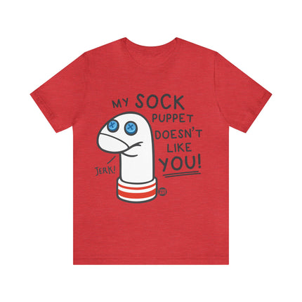 My Sock Puppet Doesn't Like You Unisex Short Sleeve Tee