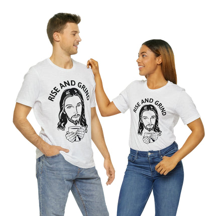 Rise and Grind Jesus Unisex Short Sleeve Tee