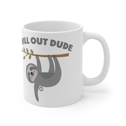 Chill Out Dude Ceramic Mug