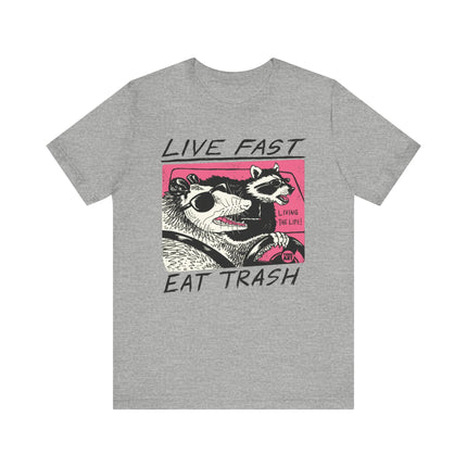 Live Fast Eat Trash Tee, Living The Life Tshirt