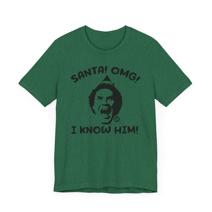 Funny "SANTA OMG I KNOW HIM" ELF Tee Shirt