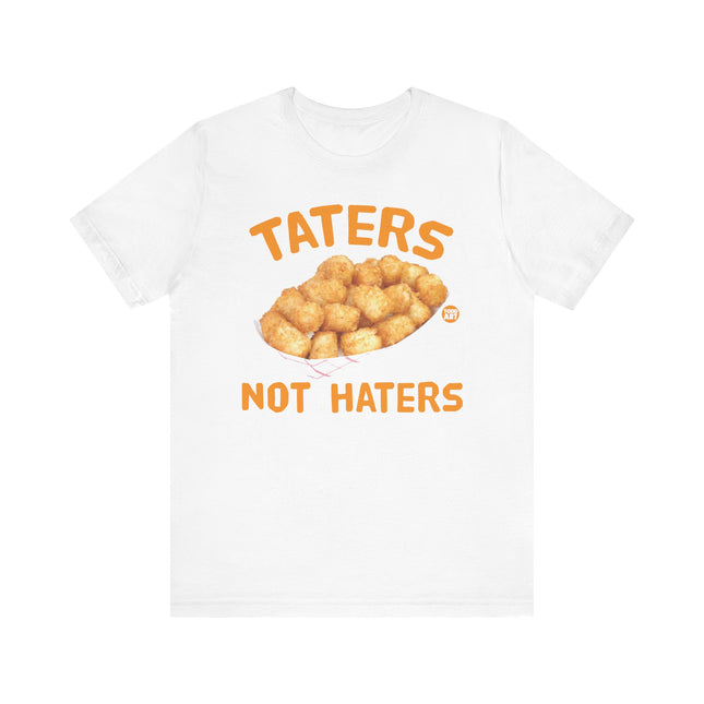Funny "TATERS NOT HATERS" Tee Shirt