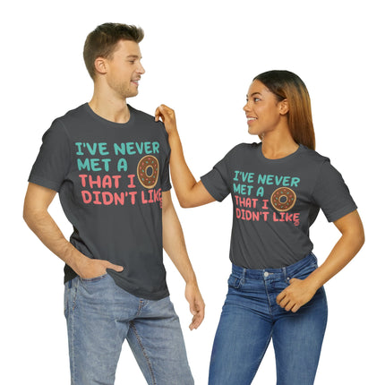 Never Met a Donut I Didn't Like Unisex Short Sleeve Tee