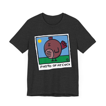 Funny "PHOTO OF MY COCK" Tee Shirt