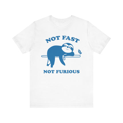 Cute "NOT FAST NOT FURIOUS" Sloth Tee Shirt