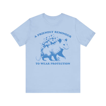 Friendly Reminder to Wear Protection Tee