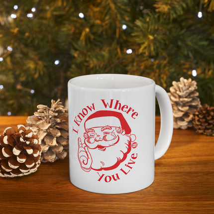 I Know Where You Live Santa Ceramic Mug