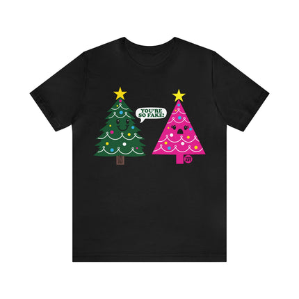 You're So Fake Christmas Tree Unisex Tee