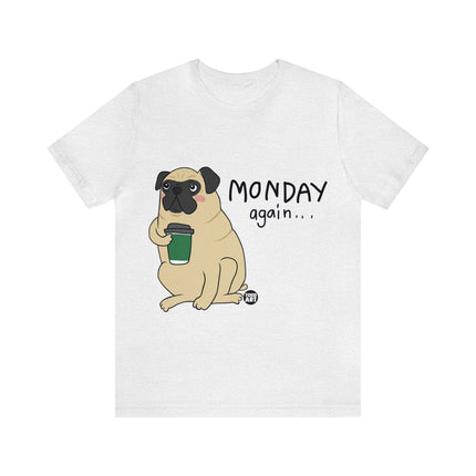 Monday Again Pug Unisex Short Sleeve Tee