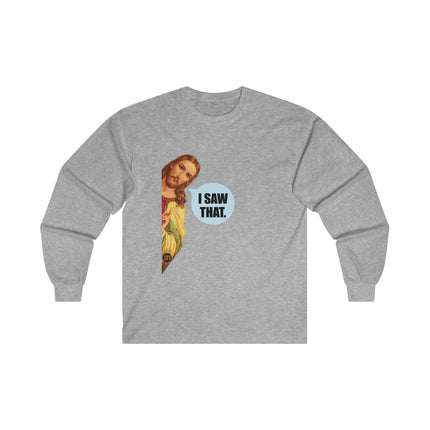 I Saw That Jesus Ultra Cotton Long Sleeve Tee