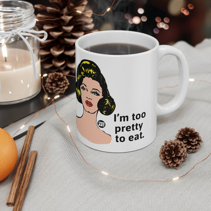 Too Pretty to Eat Ceramic Mug