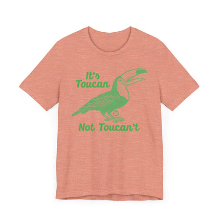 Funny "TOUCAN NOT TOUCANT" Tee Shirt
