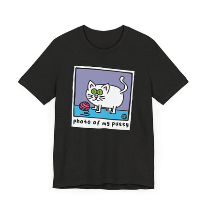 Funny "PHOTO OF MY PUSSY" Tee Shirt