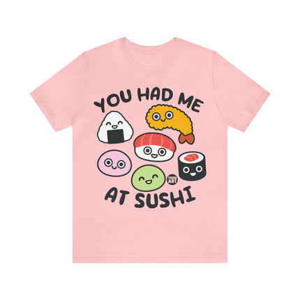 You Had Me at Sushi Unisex Short Sleeve Tee