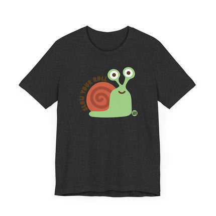 Cute "SLOW YOUR ROLL" Snail Tee Shirt