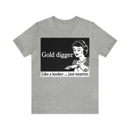 Gold Digger Like Hooker Unisex Short Sleeve Tee