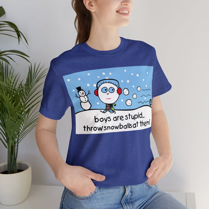 Boys Are Stupid Throw Snowballs At Them Unisex Tee