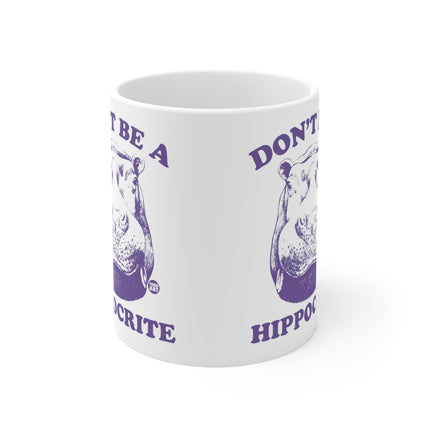 Dont be Hippocrite Ceramic Mug