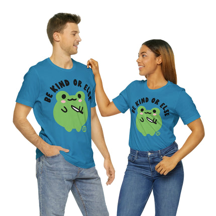 Be Kind Or Else Frog Unisex Tee