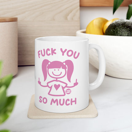 Fuck You So Much Ceramic Mug