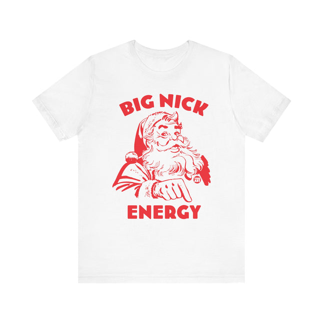 Funny "BIG NICK ENERGY" Santa Tee Shirt