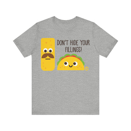 Don't Hide Fillings Taco Tee