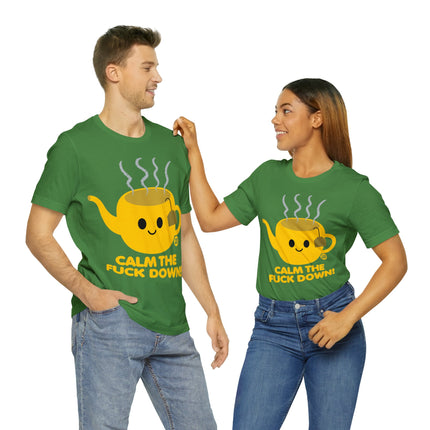 Calm The Fuck Down Tea Unisex Tee