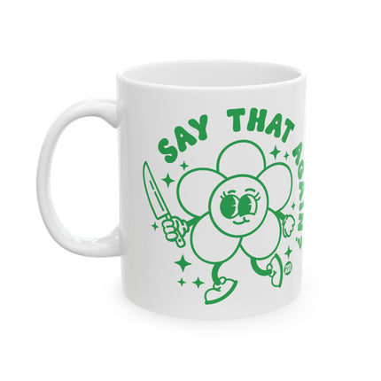 Say That Again Daisy Coffee Mug, Snarky Humor Daisy Ceramic Mug