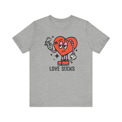 Love Sucks Tee, Funny Love Sucks Broken Heart Tshirt