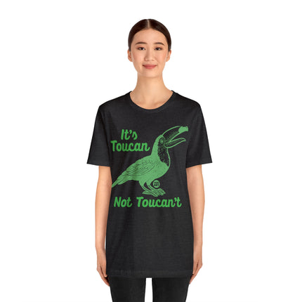 Toucan Not can't Unisex Short Sleeve Tee