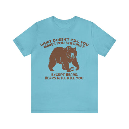 Stronger Bears Kills You Unisex Short Sleeve Tee