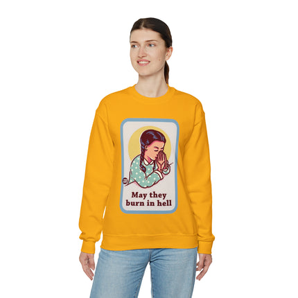 May They Burn in Hell Crewneck Sweatshirt