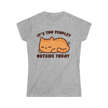 It's Too Peopley Outside Cat Women's Softstyle Tee